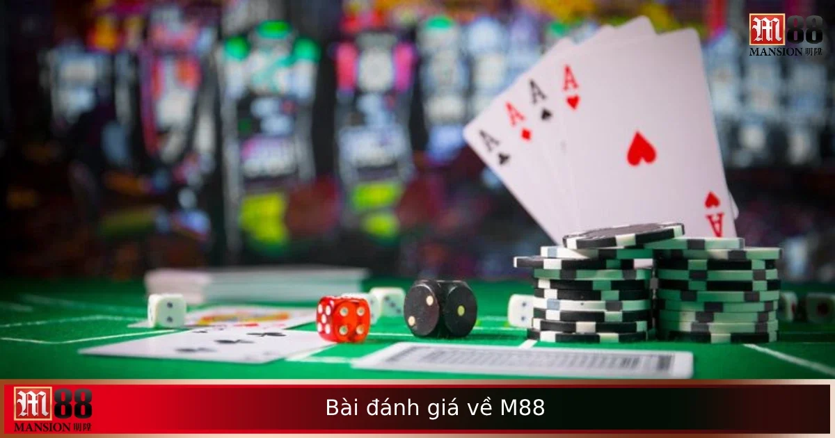 Bài Đánh Giá Về M88 – Uy Tín, An Toàn Hay Chỉ Là Lời Đồn? 10 Bài Đánh Giá Về M88 – Uy Tín, An Toàn Hay Chỉ Là Lời Đồn?