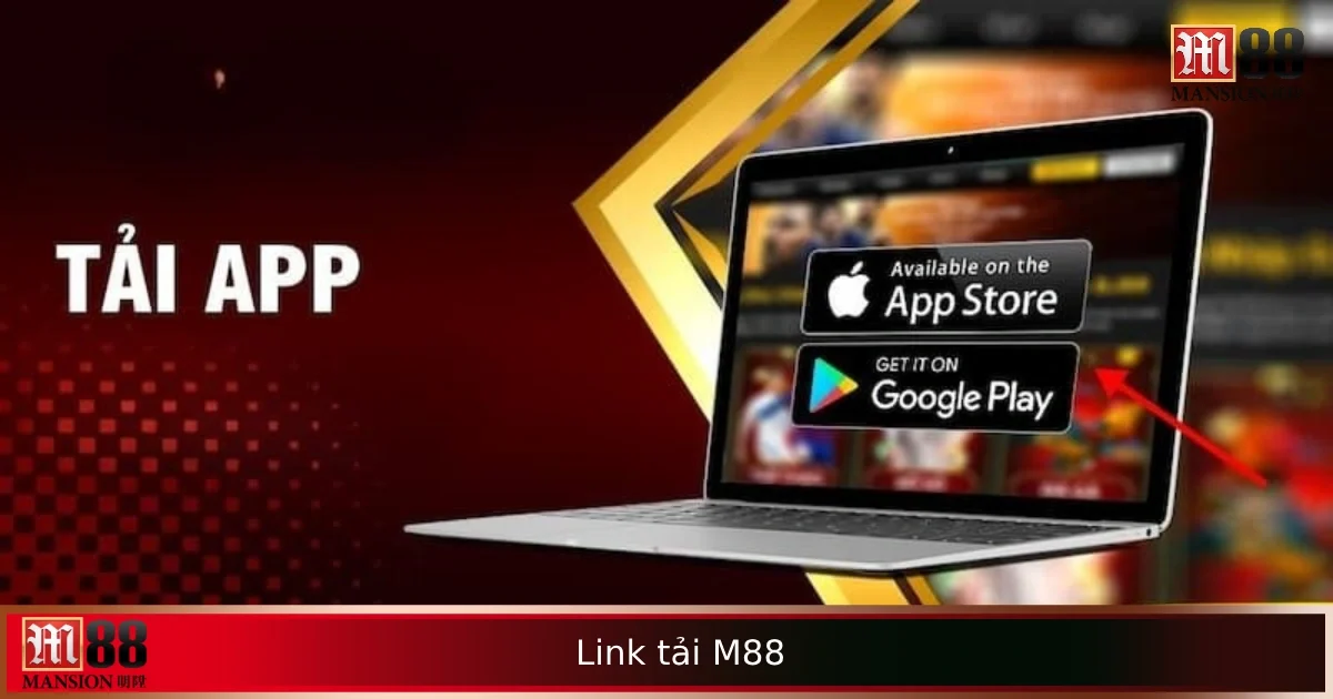 Cập Nhật Link Tải M88 Mới Nhất – Truy Cập Nhanh, Không Lo Bị Chặn 9 Cập Nhật Link Tải M88 Mới Nhất – Truy Cập Nhanh, Không Lo Bị Chặn