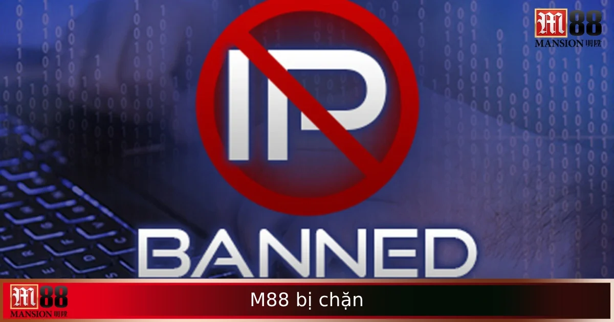 Cách Vào M88 Bị Chặn – Giải Pháp Truy Cập Nhanh Và An Toàn 5 Cách Vào M88 Bị Chặn – Giải Pháp Truy Cập Nhanh Và An Toàn